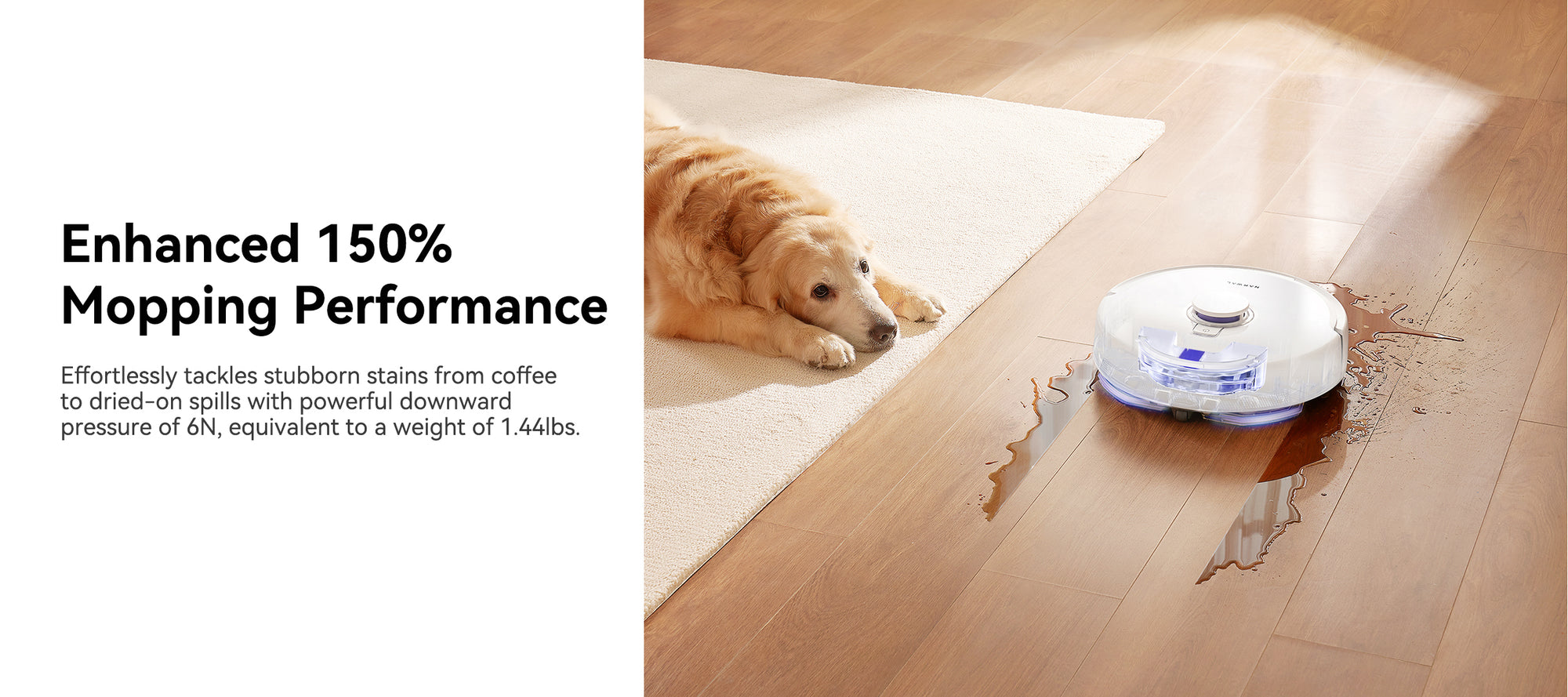 Narwal Freo X Ultra robot vacuum and mop 2-in-1, tackling dried-on coffee stains and spills, with a dog in the scene, featuring 6N downward force and 9.5-ounce water tank.